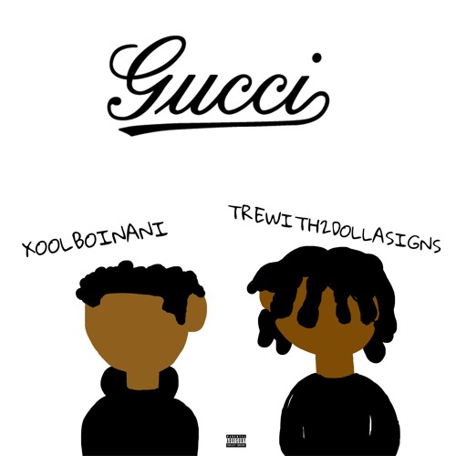 TREWITH2DOLLASIGNS x XOOLBOINANI - GUCCI