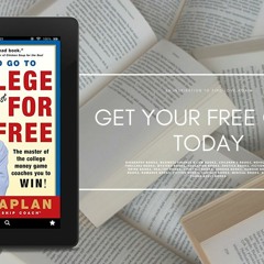 How to Go to College Almost for Free (How to Go to College Almost for Free: The Secrets of Winn
