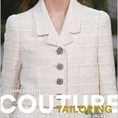 DOWNLOAD KINDLE 📚 Couture Tailoring: A Construction Guide for Women's Jackets by Cla