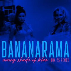 Bananarama - Every Shade Of Blue (BUK 25 Remix) - 5:49