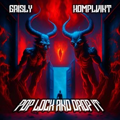 POP LOCK & DROP IT (GRISLY x KOMPLVINT REMIX)