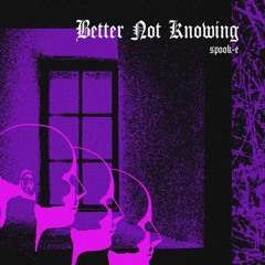 spook-e : Better Not Knowing