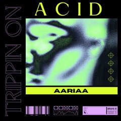 Trippin On Acid (FREE DOWNLOAD)
