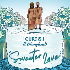 Sweeter Love (feat. OluwaJBeats)