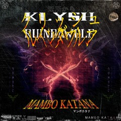 MAMBO KATANA (feat. Ruindawolf) (Prod. Klysh)