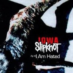 Slipknot - I Am Hated