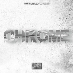 Chrome Feat. Nef Scrilla (Prod. By Cedes)