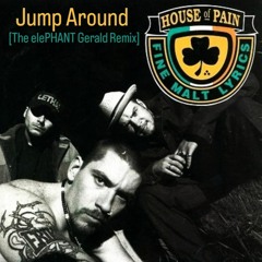 House Of Pain - Jump Around (elePHANT Gerald Remix)