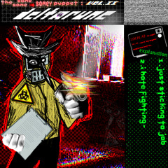 LOCAL-97 ⒈Just sticking to job⒉I hate fighting- [DELTARUNE:The Same Same & Samey Puppet]