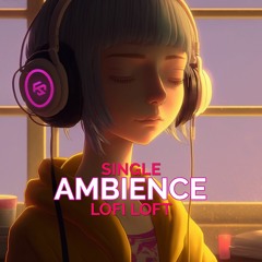 Ambience | Lofi Music |