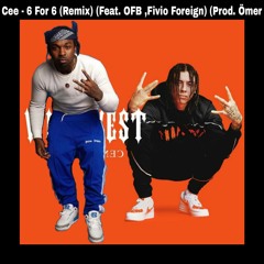 Pop Smoke & Centrall Cee - 6 For 6 (Remix)(feat.OFB ,Fivio Foreign) (Prod .Ömer808 , FCM)