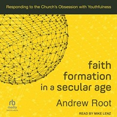 [READ] KINDLE PDF EBOOK EPUB Faith Formation in a Secular Age: Responding to the Chur