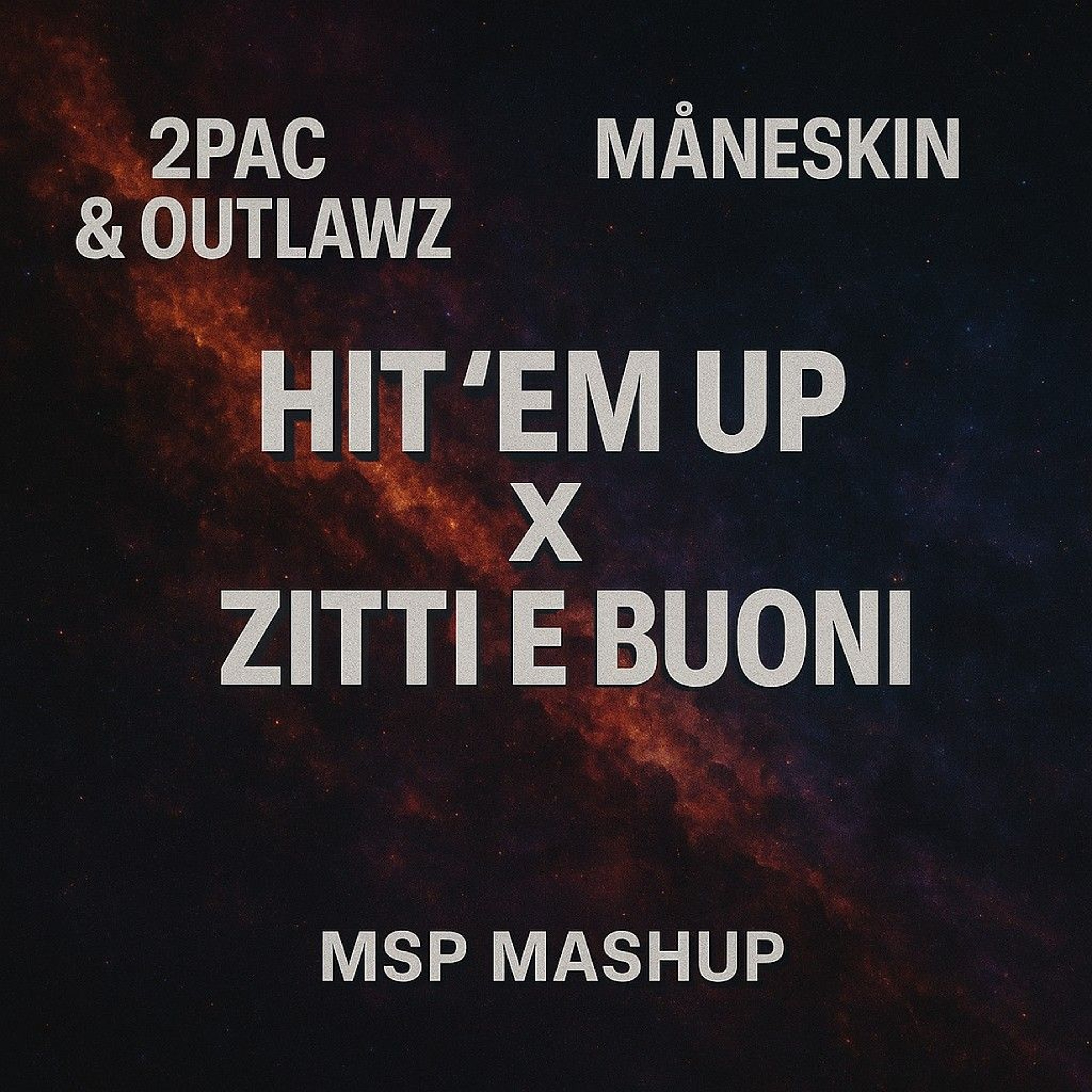 2PAC & OUTLAWZ x MÅNESKIN | HIT 'EM UP x ZITTI E BUONI | MSP MASHUP episode artwork