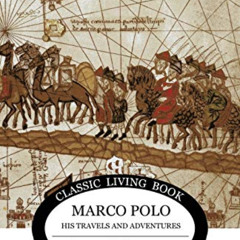 [Free] EPUB 💓 Marco Polo: his travels and adventures. by  George Makepeace Towle EBO