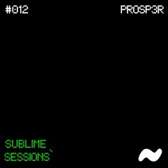 Sublime Sessions-012-PROSP3R