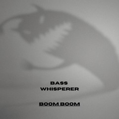 BASS WHISPERER - BOW WOW