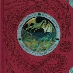 [Read] Online Dragonology: The Complete Book of Dragons BY : Ernest Drake