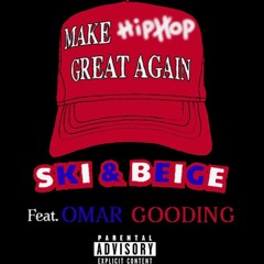 Ski & Beige-Make Hip-hop Great Again ft Omar Gooding