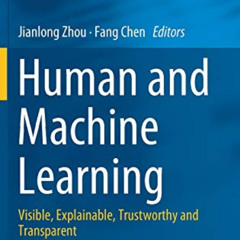 VIEW EBOOK 🧡 Human and Machine Learning: Visible, Explainable, Trustworthy and Trans