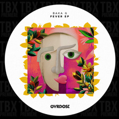 PREMIERE: Baka G - Fever [OVRDOSE RECORDS]