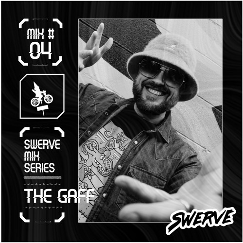 The Gaff - Swerve Mix Series - #04