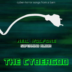 NEIL WOLFORE - The CYBERGOD