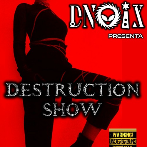 SET DNOIX TECHNO UNDERGROUND DESTRUCTION SHOW
