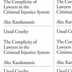 [READ DOWNLOAD] Usual Cruelty: The Complicity of Lawyers in the Criminal Injustice System