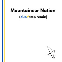 Mountaineer Nation dubVstep Remix
