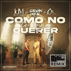Como No Te Voy A Querer (Dj Lio Remix) - JdM Ft Galvan Real & Dr López