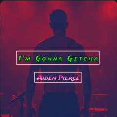03 I'm Gonna Getcha (Alternate Version)
