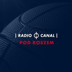 RADIO CANAL: POD KOSZEM 1/19