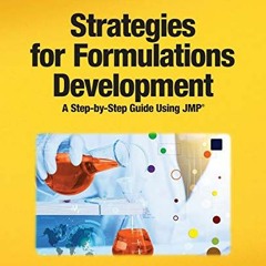[ACCESS] PDF 🗃️ Strategies for Formulations Development: A Step-by-Step Guide Using