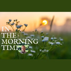 In The Morning Time