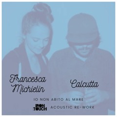 Francesca Michielin e Calcutta - Io Non Abito Al Mare (Iron Touch Acoustic Re-Work)