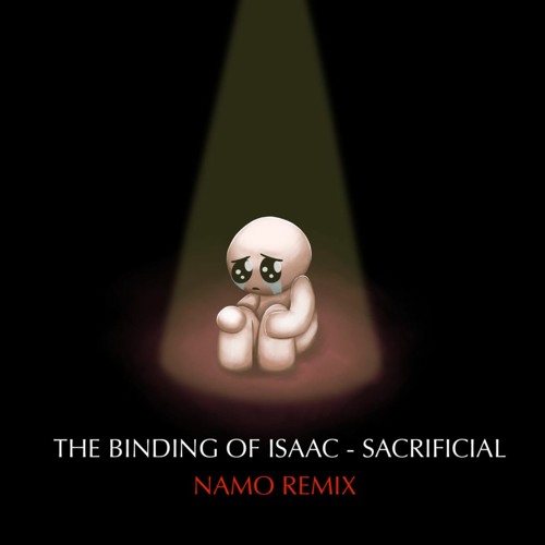 The Binding Of Isaac - Sacrificial (Namo Remix)