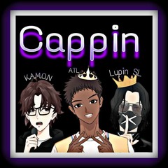 Cappin Ft. Lupin SL & K-A-M-O-N (Official Audio)