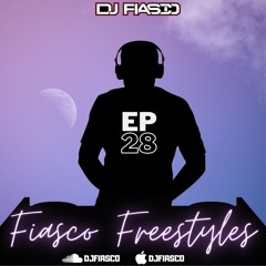 FIASCO FREESTYLES EPISODE 28