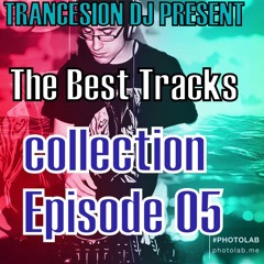 Trancesion Dj Present The Best Tracks Colection Episode 5