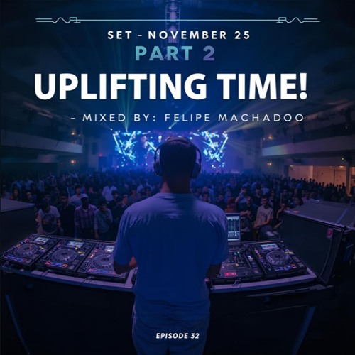 SET NOVEMBER 25 PART 2 - Uplifting Time!