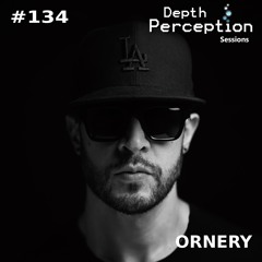 Depth Perception Sessions #134 - Ornery