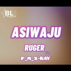 Ruger Asiwaju ft P_M_X-RAY