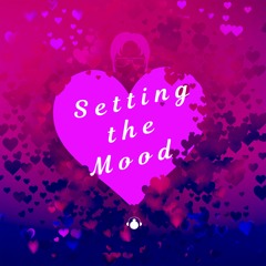 Setting the Mood (Mixtape) Feat. PERSPEKTIVE