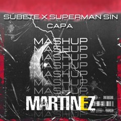 Subete X Superman Sin Capa - Martínez (Mashup)