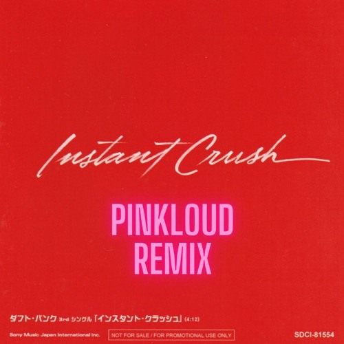 Daft Punk - Instant Crush (Pinkloud Remix)**normal pitch in free download**