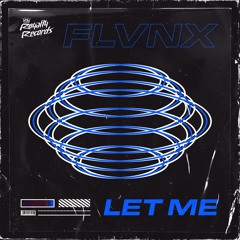 FLVNX - Let Me