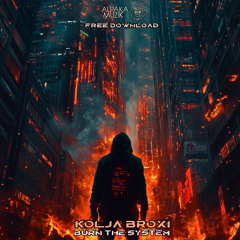 Kolja Broxi - Burn the System (Original Mix) **FREE DOWNLOAD**