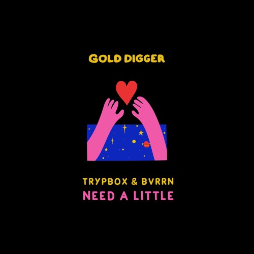 TRYPBOX & BVRRN - Need A Little [Gold Digger]