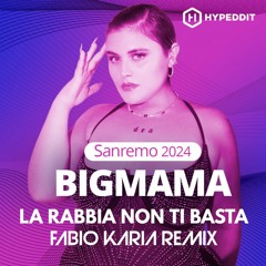 Big Mama - La Rabbia Non Ti Basta (Fabio Karia Remix)EXTENDED LINK FREE DL