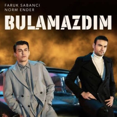 Norm Ender - Bulamazdım